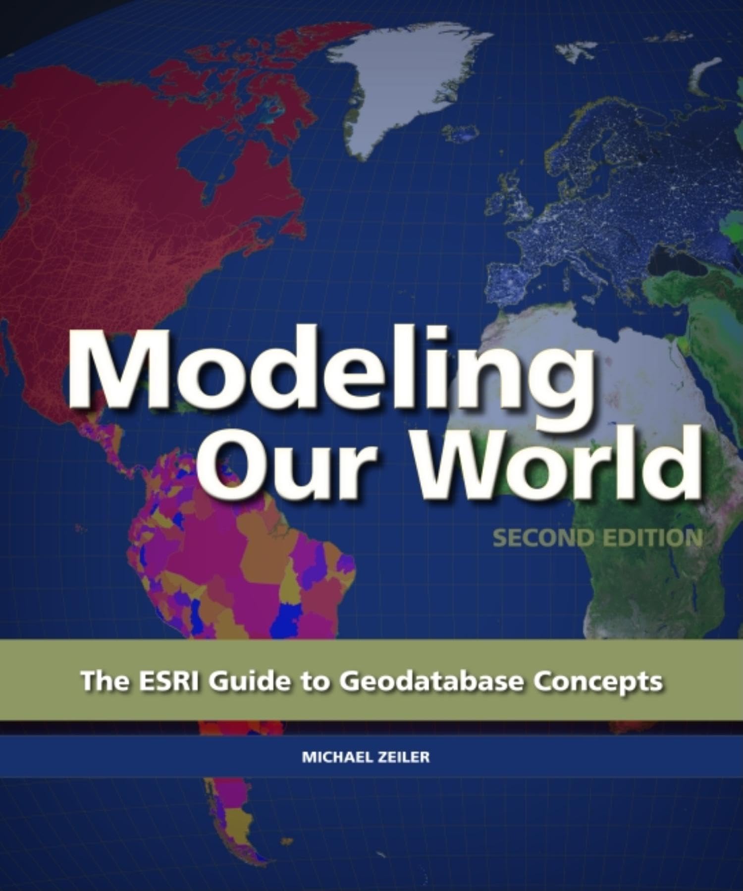 Modeling Our World: The ESRI Guide to Geodatabase Concepts,New