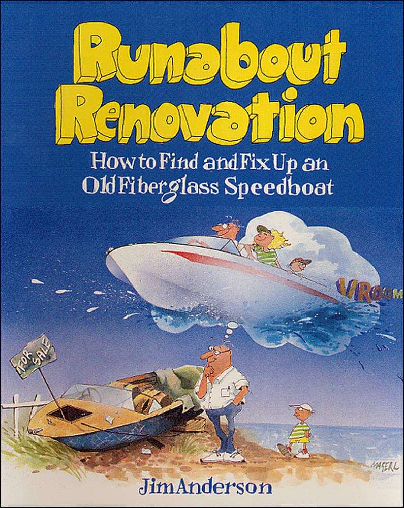 Runabout Renovation: How to Find and Fix Up an Old Fiberglass Speedboat,Used