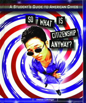 So What Is Citizenship Anyway (Student's Guide to American Civics),Used