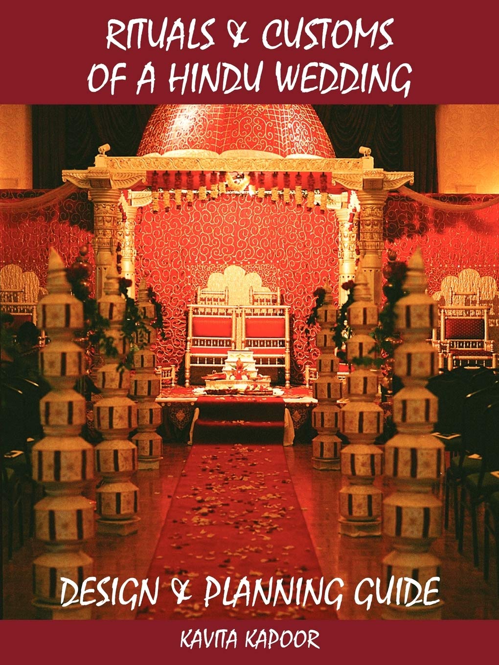 Rituals & Customs of a Hindu Wedding: Design & Planning Guide,Used
