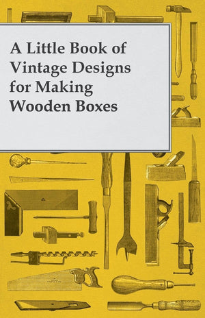 A Little Book of Vintage Designs for Making Wooden Boxes,New