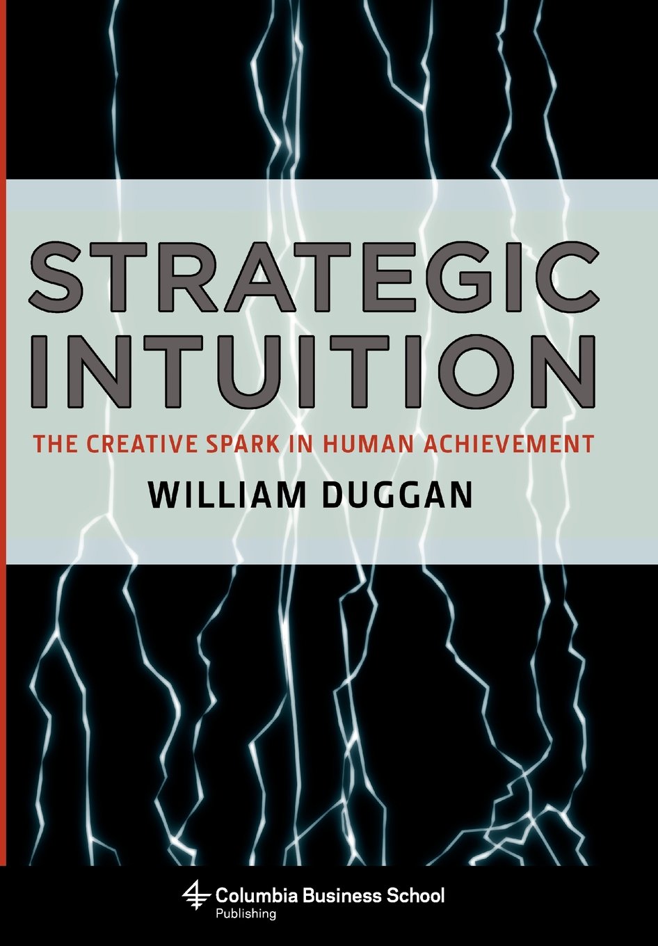 Strategic Intuition: The Creative Spark in Human Achievement,Used