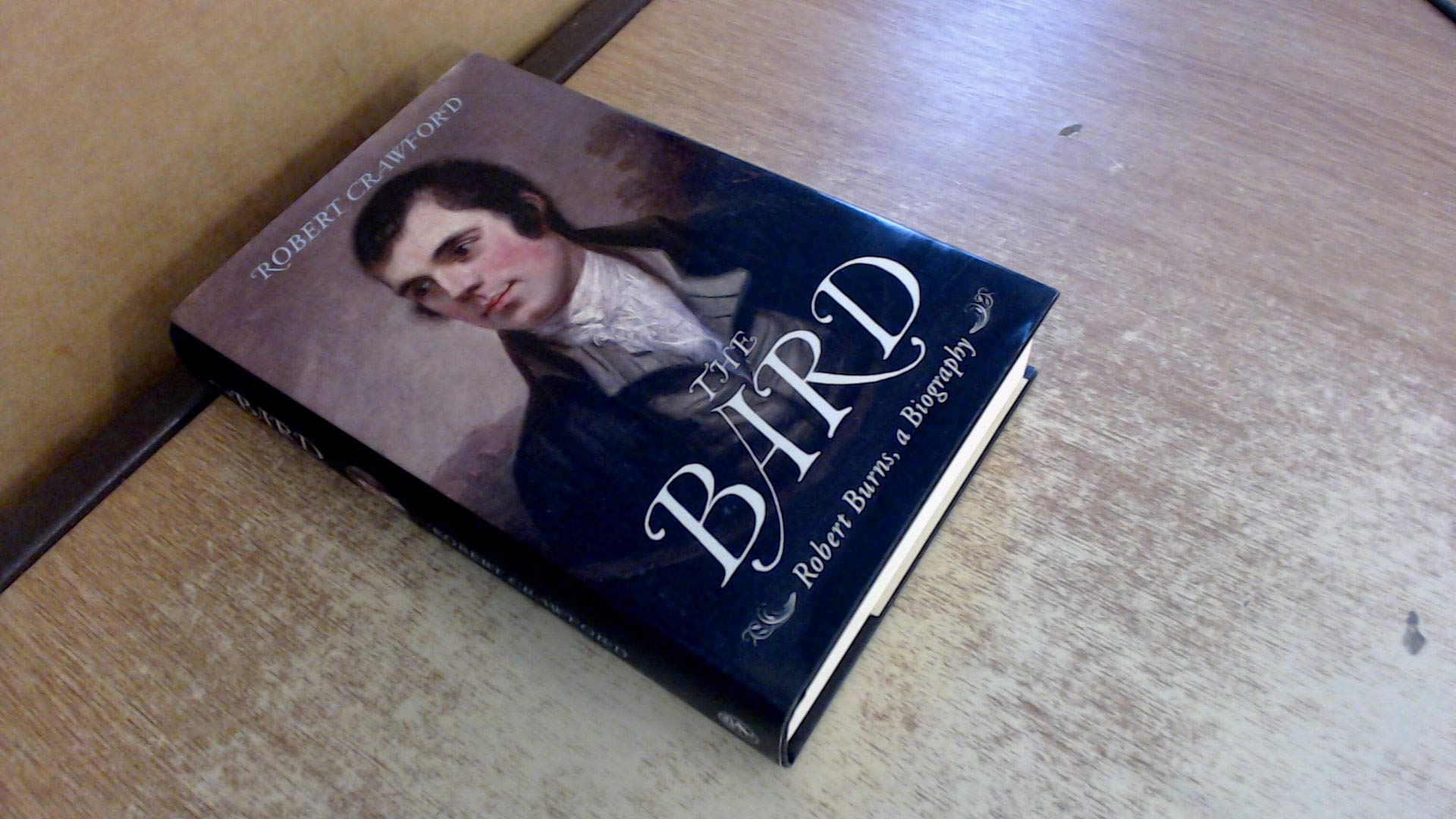 The Bard: Robert Burns, a Biography,Used