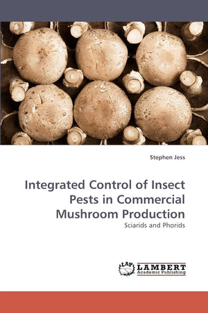 Integrated Control of Insect Pests in Commercial Mushroom Production: Sciarids and Phorids,Used