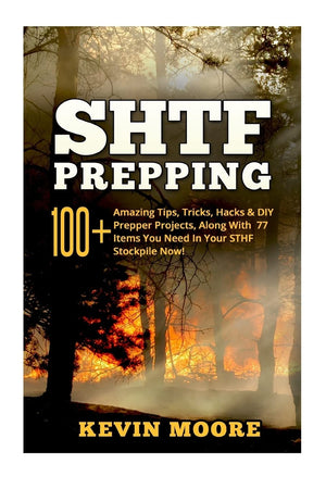 Shtf Prepping:: 100+ Amazing Tips, Tricks, Hacks & Diy Prepper Projects, Along With 77 Items You Need In Your Sthf Stockpile Now