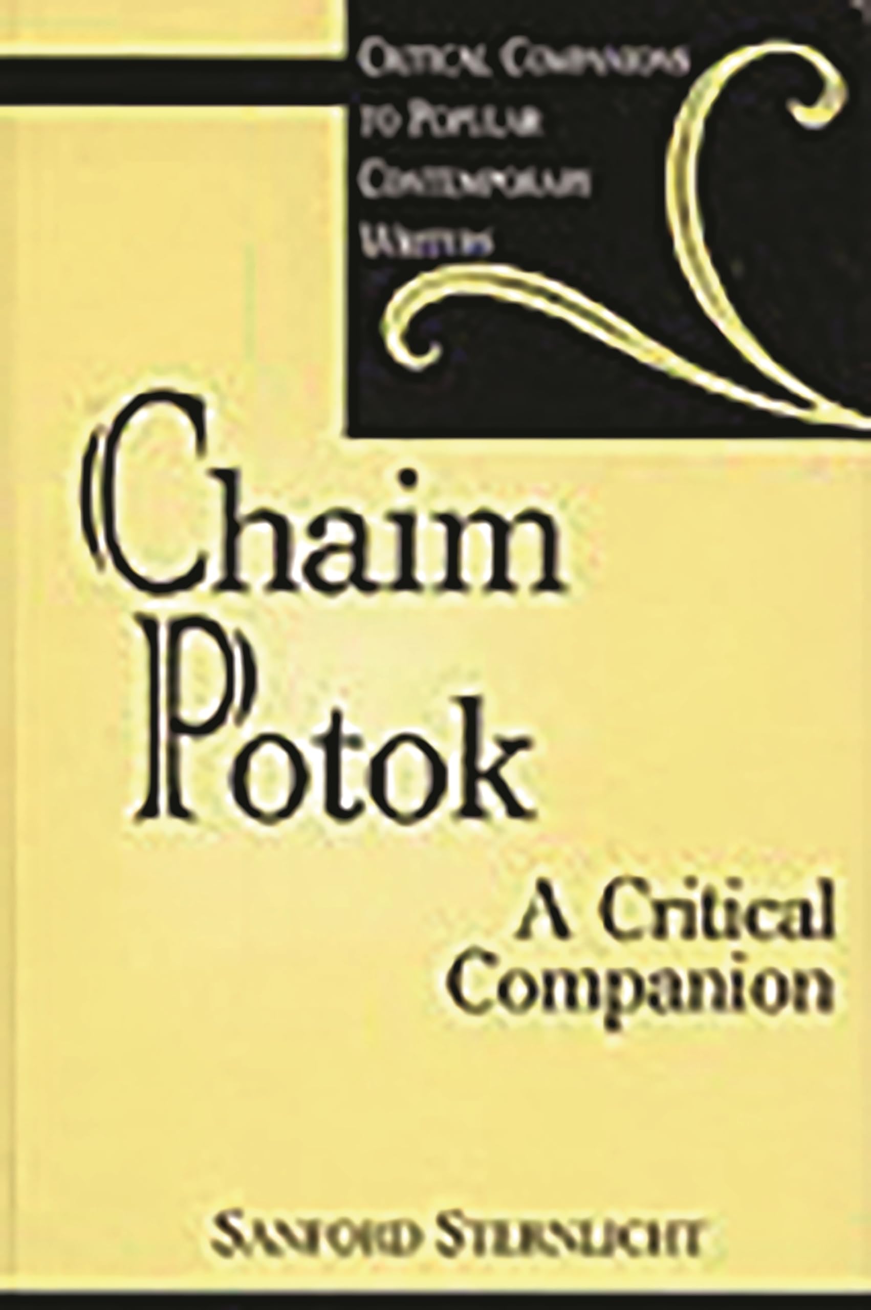 Chaim Potok: A Critical Companion (Critical Companions to Popular Contemporary Writers),Used