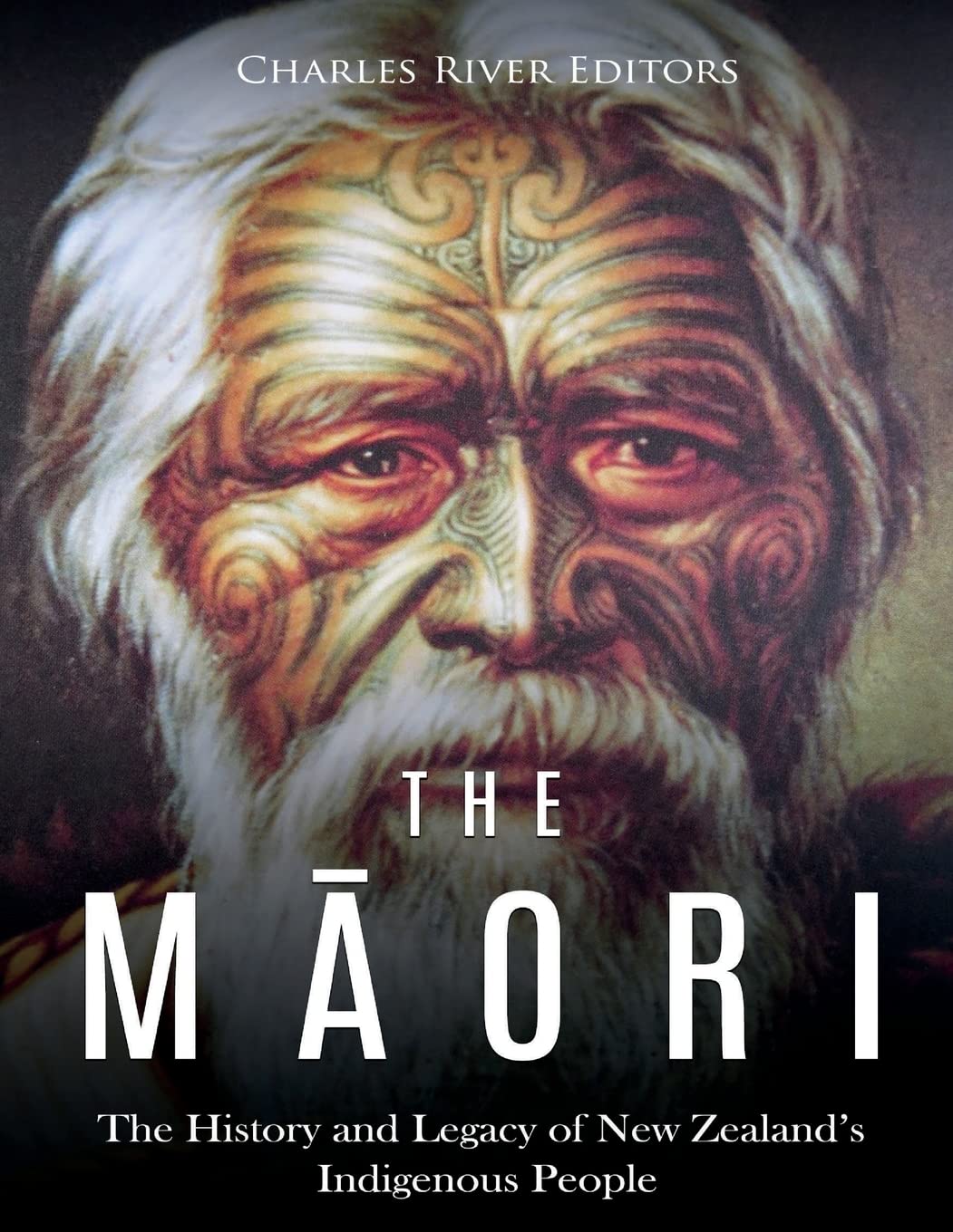The Maori: The History And Legacy Of New Zealands Indigenous People