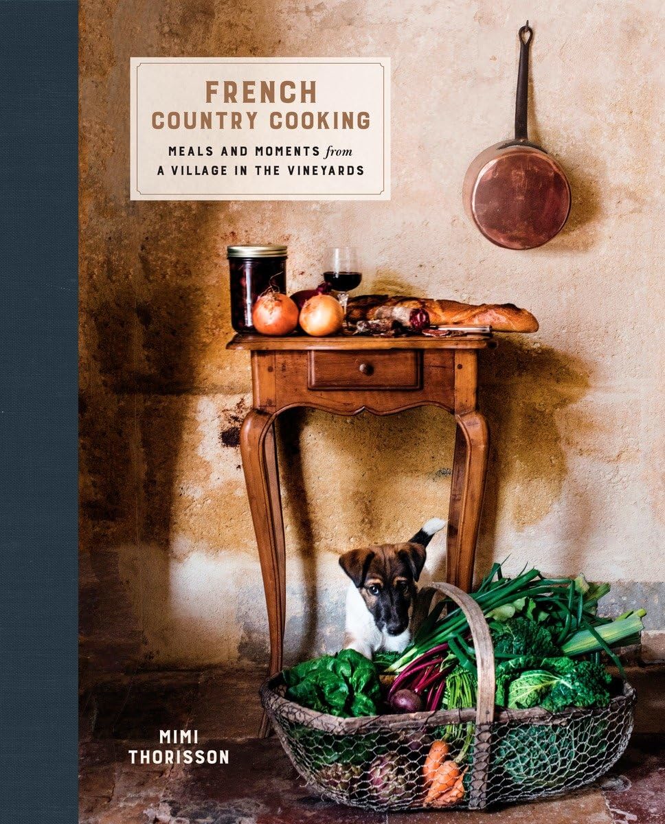French Country Cooking: Meals and Moments from a Village in the Vineyards: A Cookbook,Used