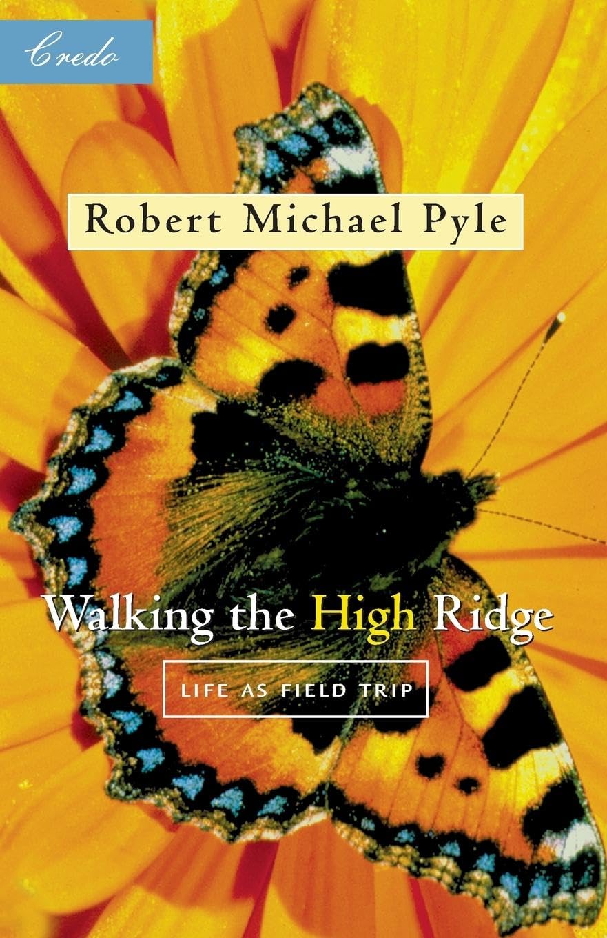 Walking The High Ridge : Life As Field Trip (Credo Series  Minneapolis, Minn.)