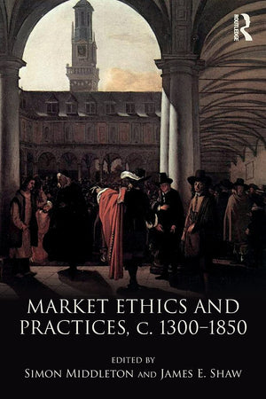 Market Ethics and Practices, c.13001850,Used