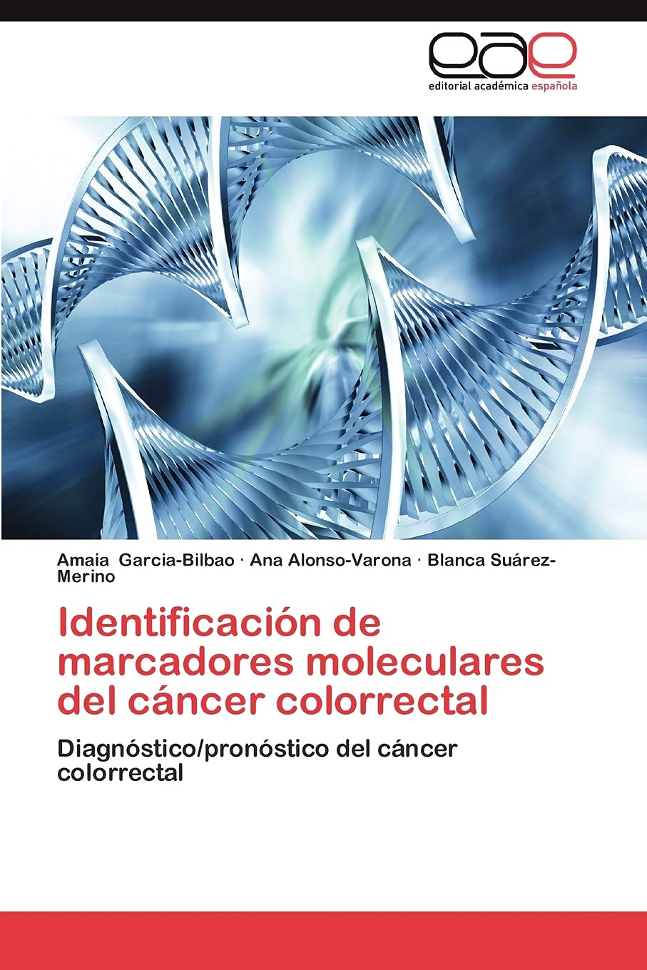 Identificacin de marcadores moleculares del cncer colorrectal: Diagnstico/pronstico del cncer colorrectal (Spanish Edi,Used