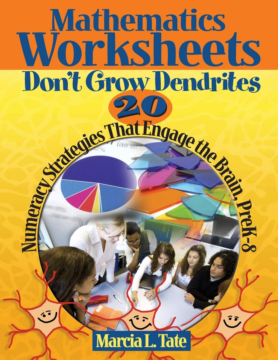 Mathematics Worksheets Don't Grow Dendrites: 20 Numeracy Strategies That Engage the Brain, PreK8,Used