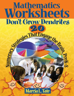 Mathematics Worksheets Don't Grow Dendrites: 20 Numeracy Strategies That Engage the Brain, PreK8,Used