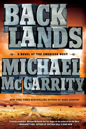 Backlands: A Novel of the American West (The American West Trilogy),Used