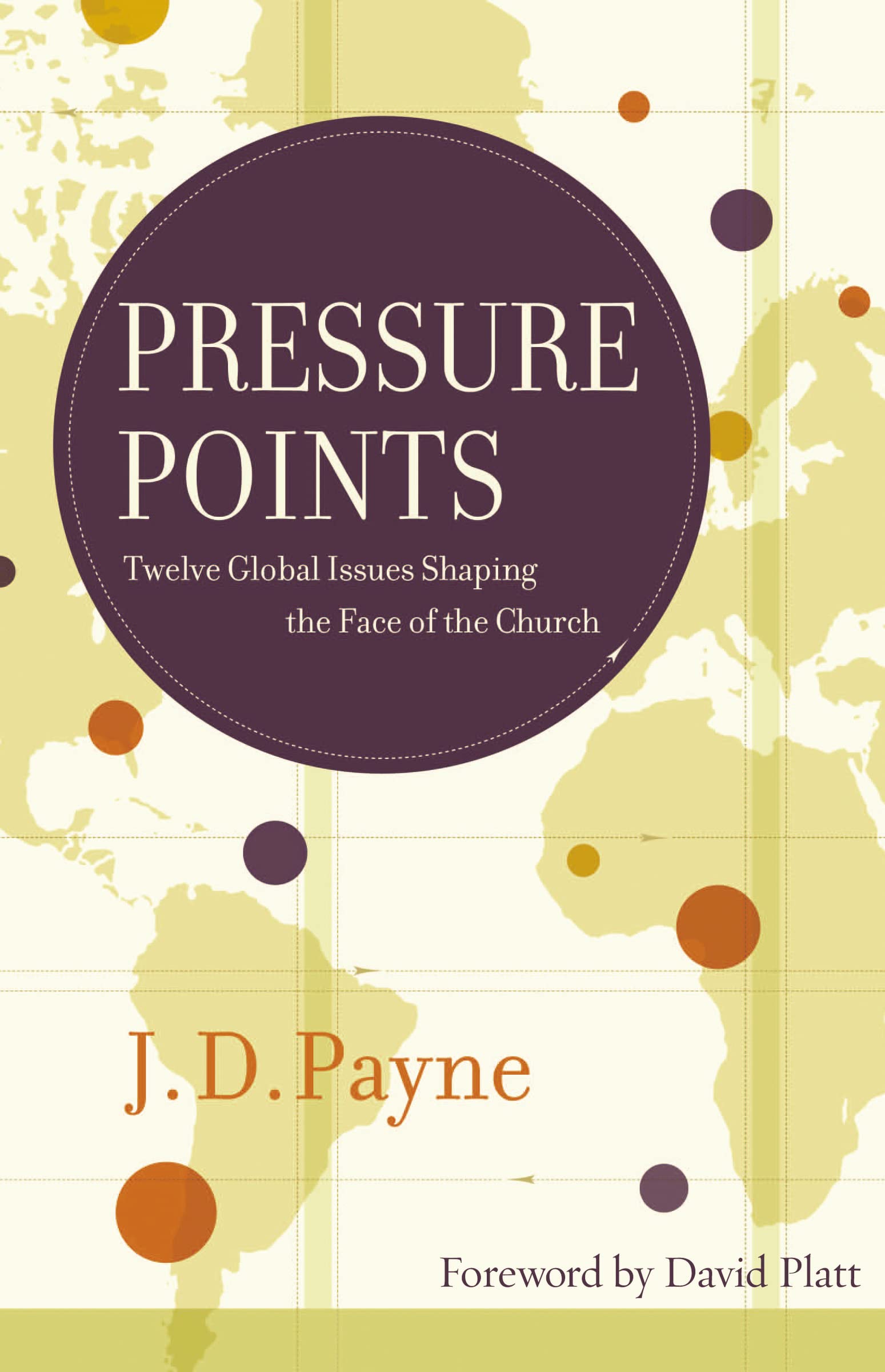 Pressure Points: Twelve Global Issues Shaping the Face of the Church,Used