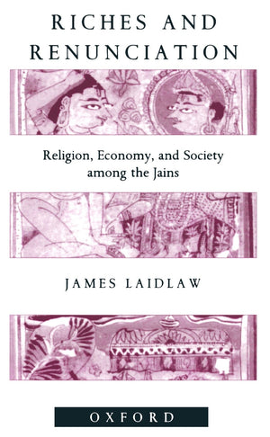 Riches And Renunciation: Religion, Economy, And Society Among The Jains (Oxford Studies In Social And Cultural Anthropology),Used