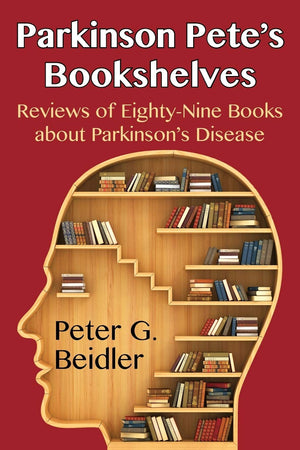 Parkinson Pete'S Bookshelves: Reviews Of Eightynine Books About Parkinsons Disease,Used