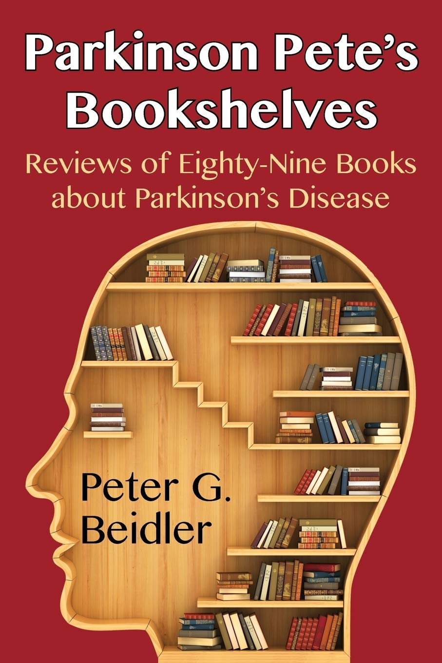 Parkinson Pete'S Bookshelves: Reviews Of Eightynine Books About Parkinsons Disease,Used