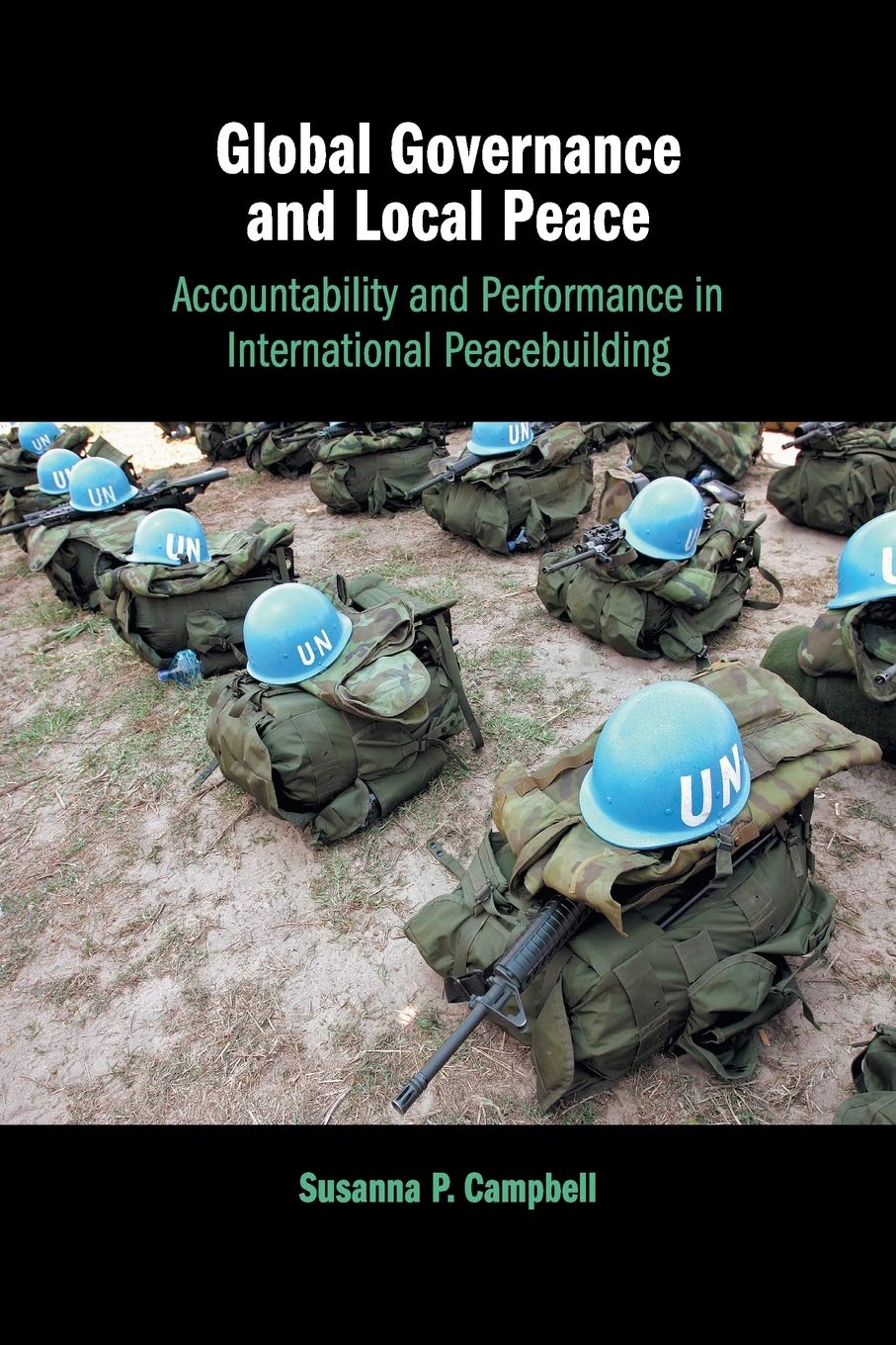 Global Governance and Local Peace: Accountability and Performance in International Peacebuilding,Used