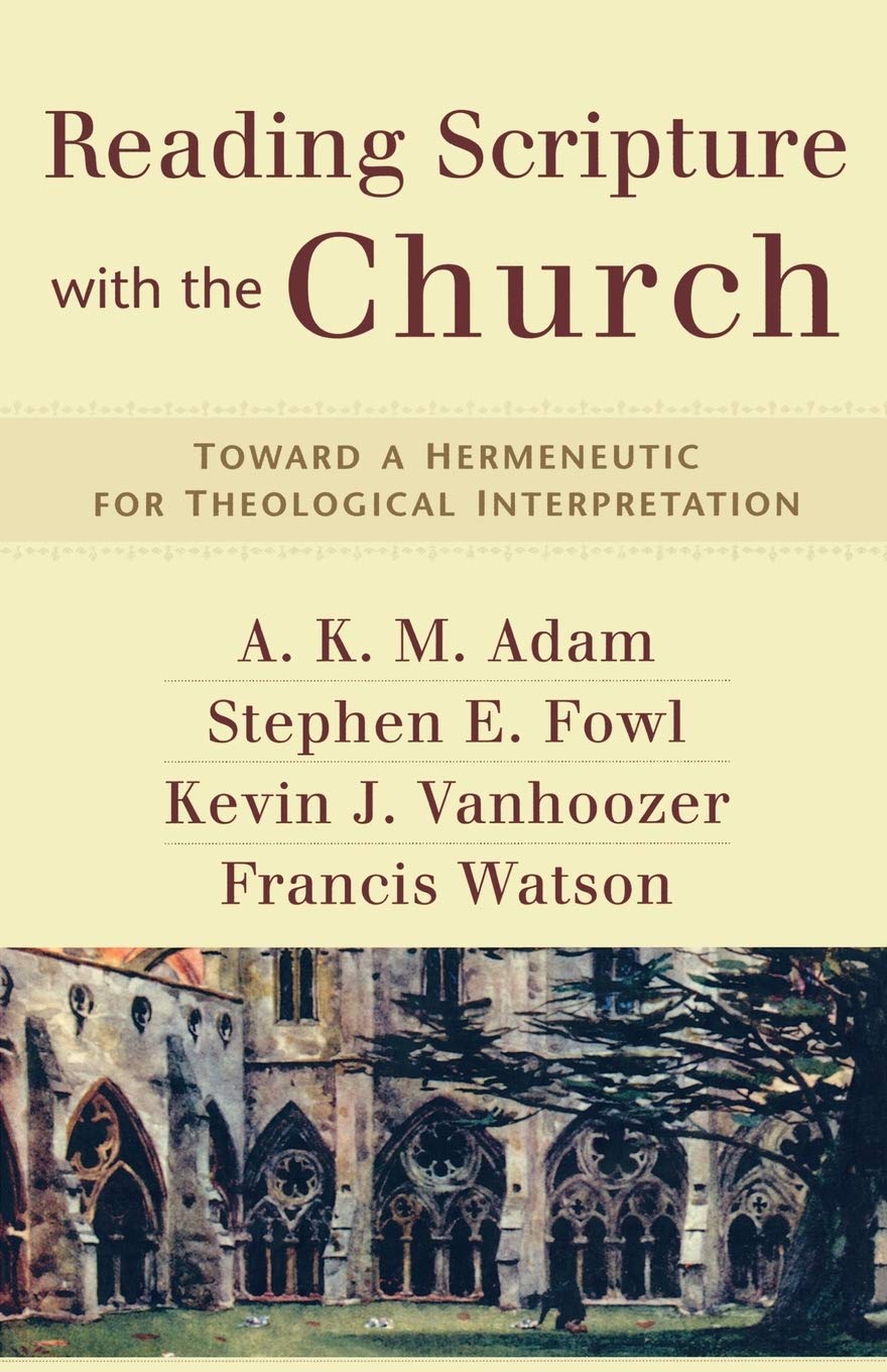 Reading Scripture with the Church: Toward a Hermeneutic for Theological Interpretation,Used