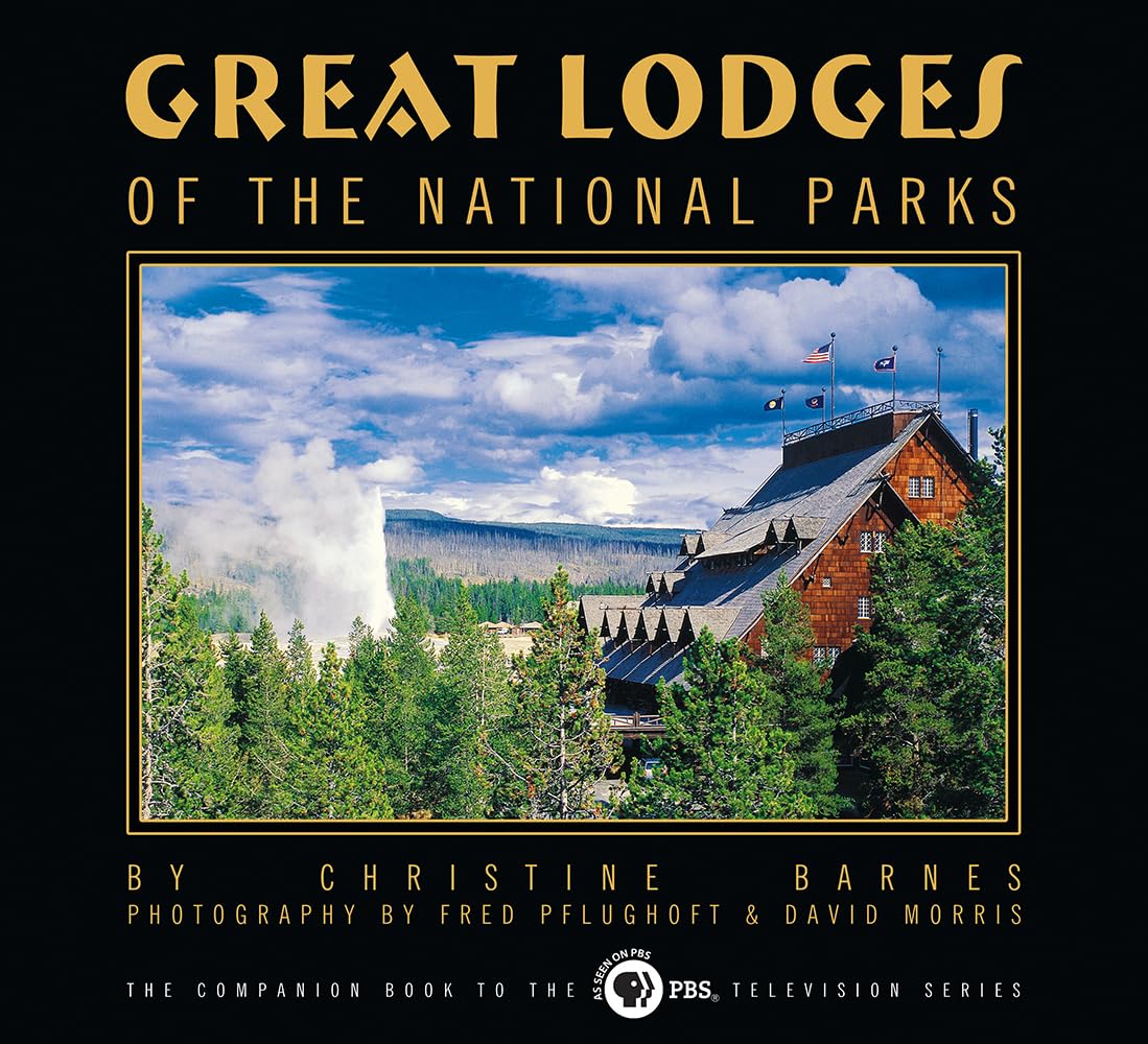 Great Lodges of the National Parks: The Companion Book to the PBS Television Series,New