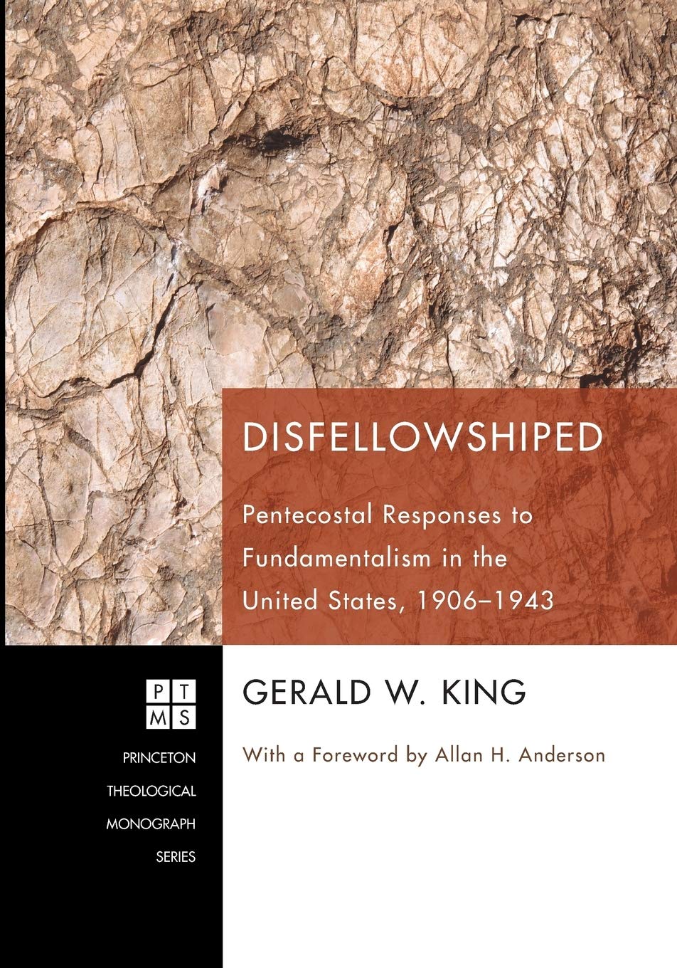 Disfellowshiped: Pentecostal Responses To Fundamentalism In The United States, 19061943 [Princeton Theological Monograph Series,Used