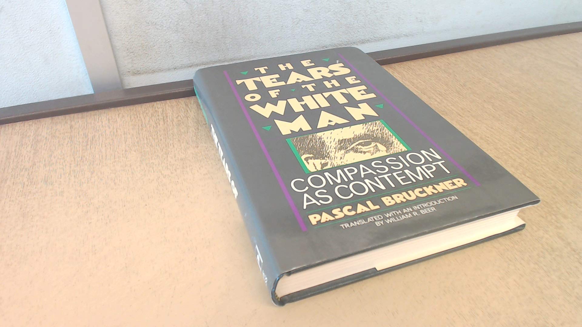 The Tears of the White Man: Compassion As Contempt (English Edition) (English and French Edition),Used
