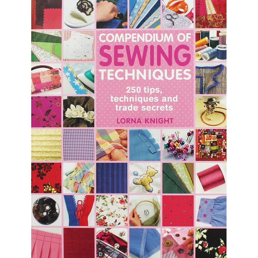 Compendium of Sewing Techniques: 250 tips, techniques and trade secrets,Used
