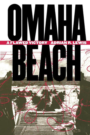 Omaha Beach: A Flawed Victory,New