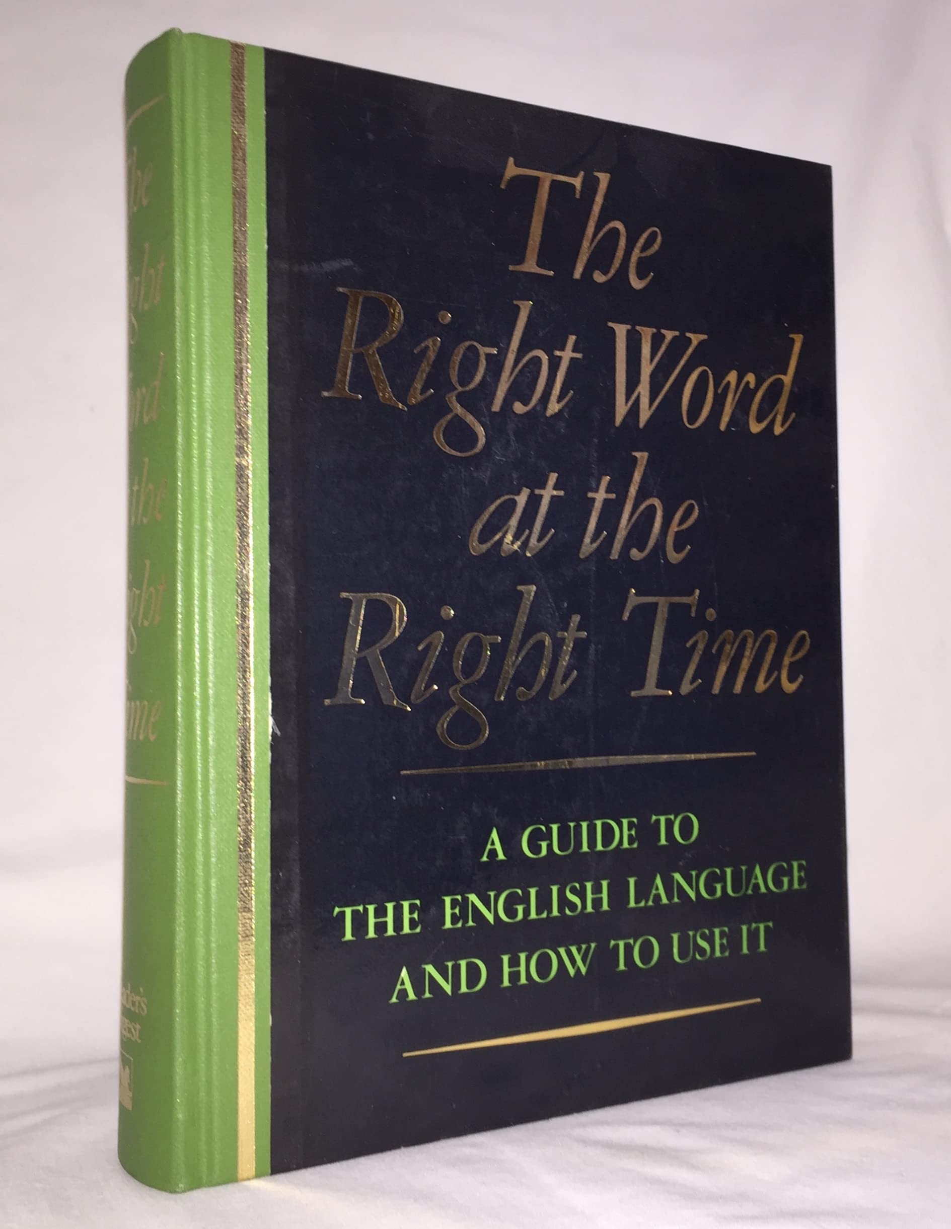 Reader's Digest' The Right Word at the Right Time: A Guide to the English Language and How to Use It,Used