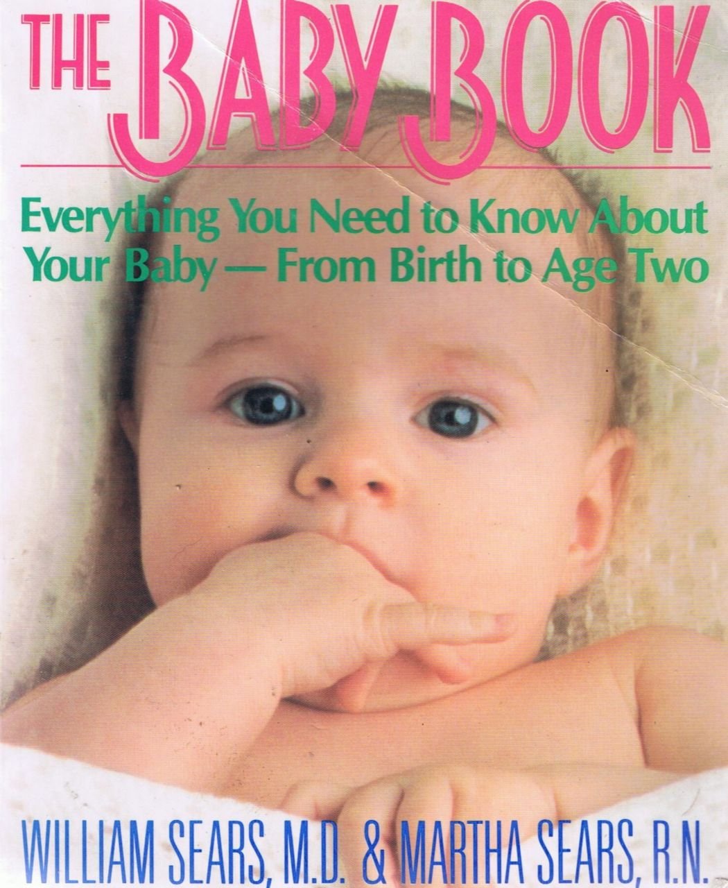 The Baby Book: Everything You Need to Know About Your Baby from Birth to Age Two,Used
