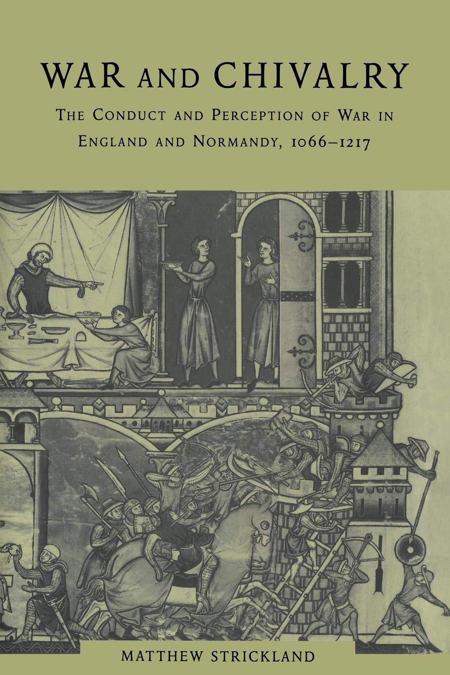 War and Chivalry: The Conduct and Perception of War in England and Normandy, 10661217,Used