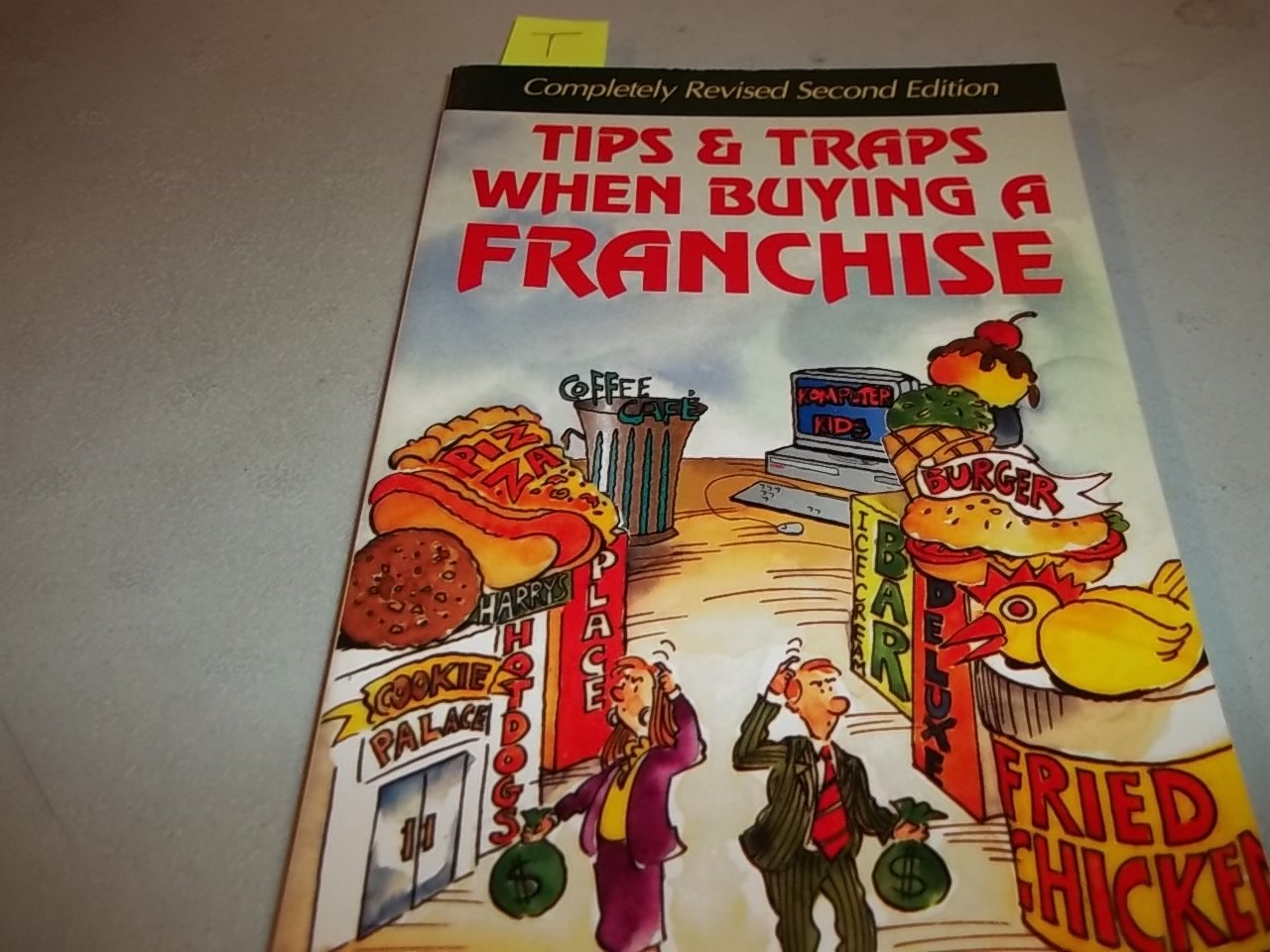 Tips and Traps When Buying a Franchise: Complete Revised and Updated