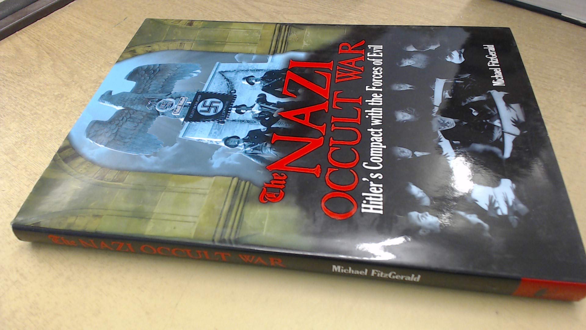 The Nazi Occult War: Hitler'S Compact With The Forces Of Evil