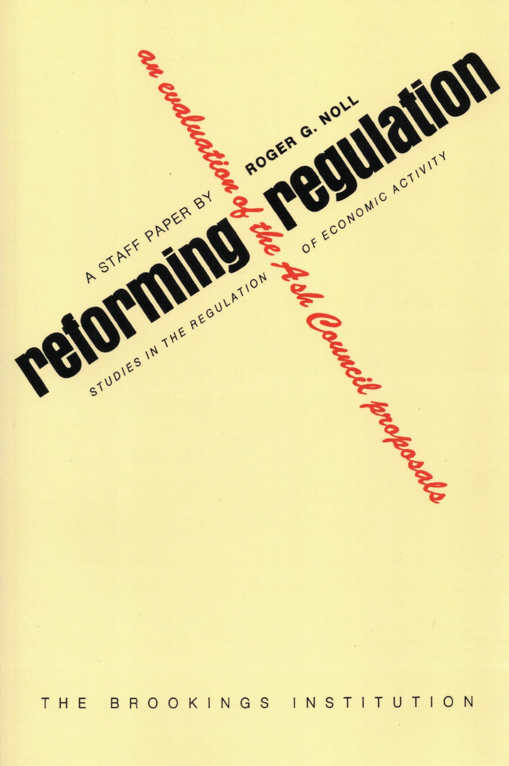 Reforming Regulation: An Evaluation Of The Ash Council Proposals,Used