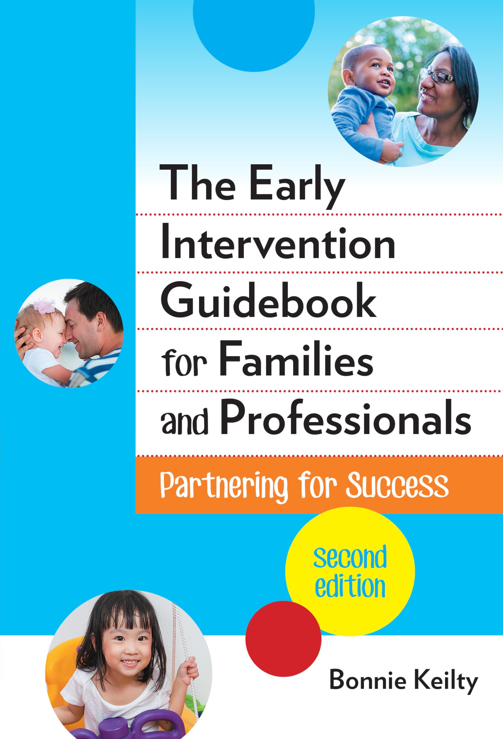 The Early Intervention Guidebook for Families and Professionals: Partnering for Success (Early Childhood Education Series),New