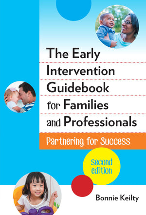 The Early Intervention Guidebook for Families and Professionals: Partnering for Success (Early Childhood Education Series),New