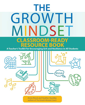 The Growth Mindset ClassroomReady Resource Book: A Teacher's Toolkit for Encouraging Grit and Resilience in All Students (Growt,Used