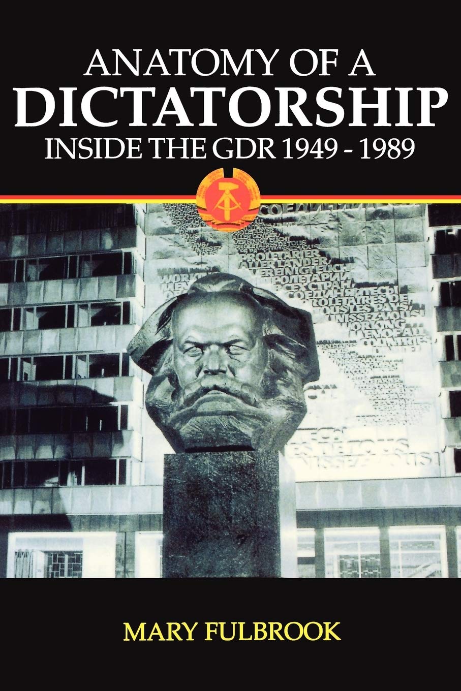 Anatomy of a Dictatorship: Inside the GDR, 19491989