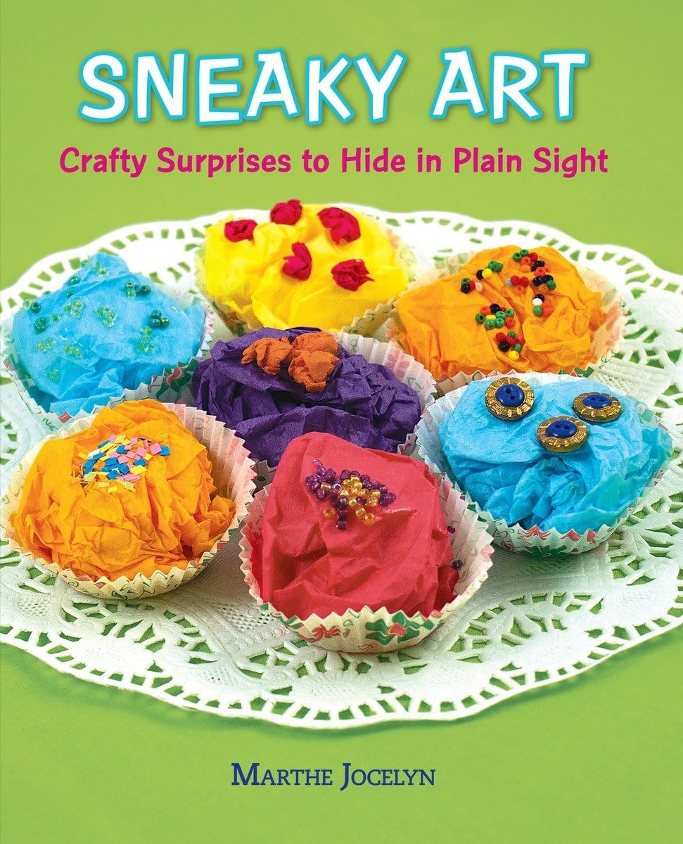 Sneaky Art: Crafty Surprises to Hide in Plain Sight,Used