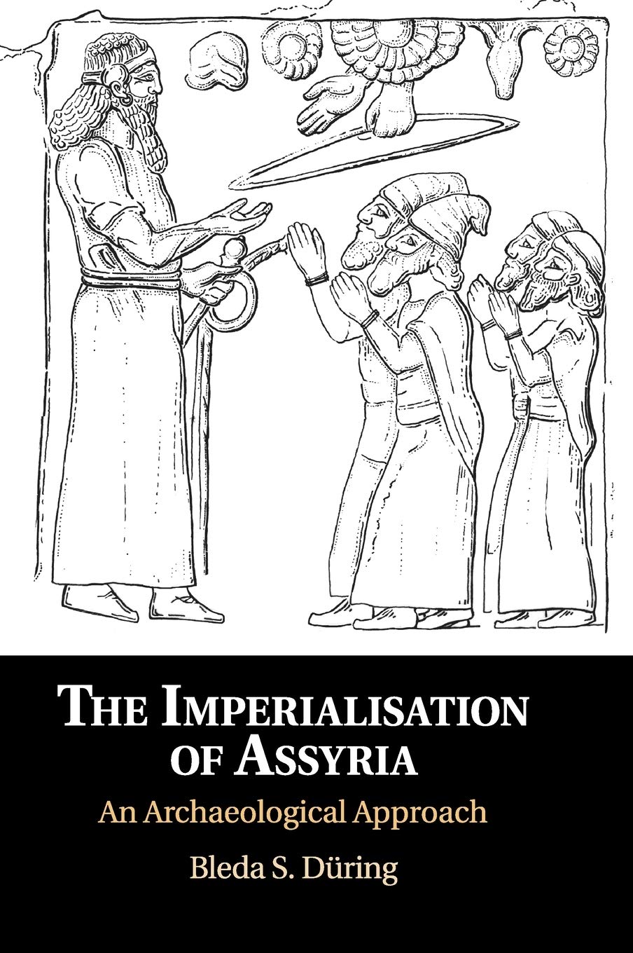 The Imperialisation of Assyria: An Archaeological Approach,Used