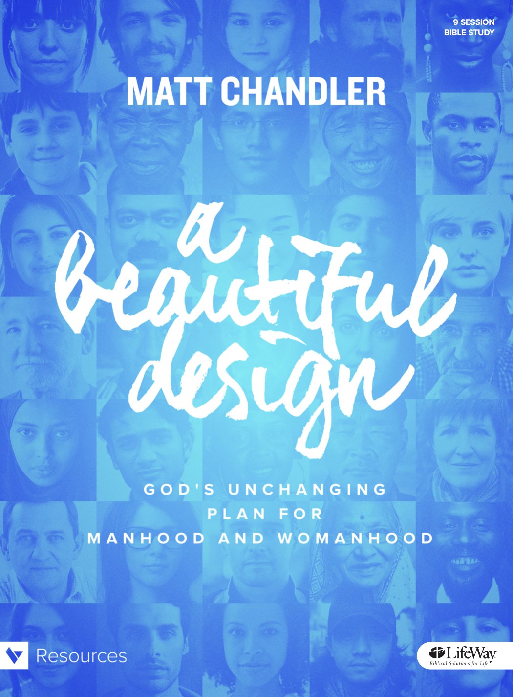 A Beautiful Design  Bible Study Book: God's Unchanging Plan for Manhood and Womanhood,New