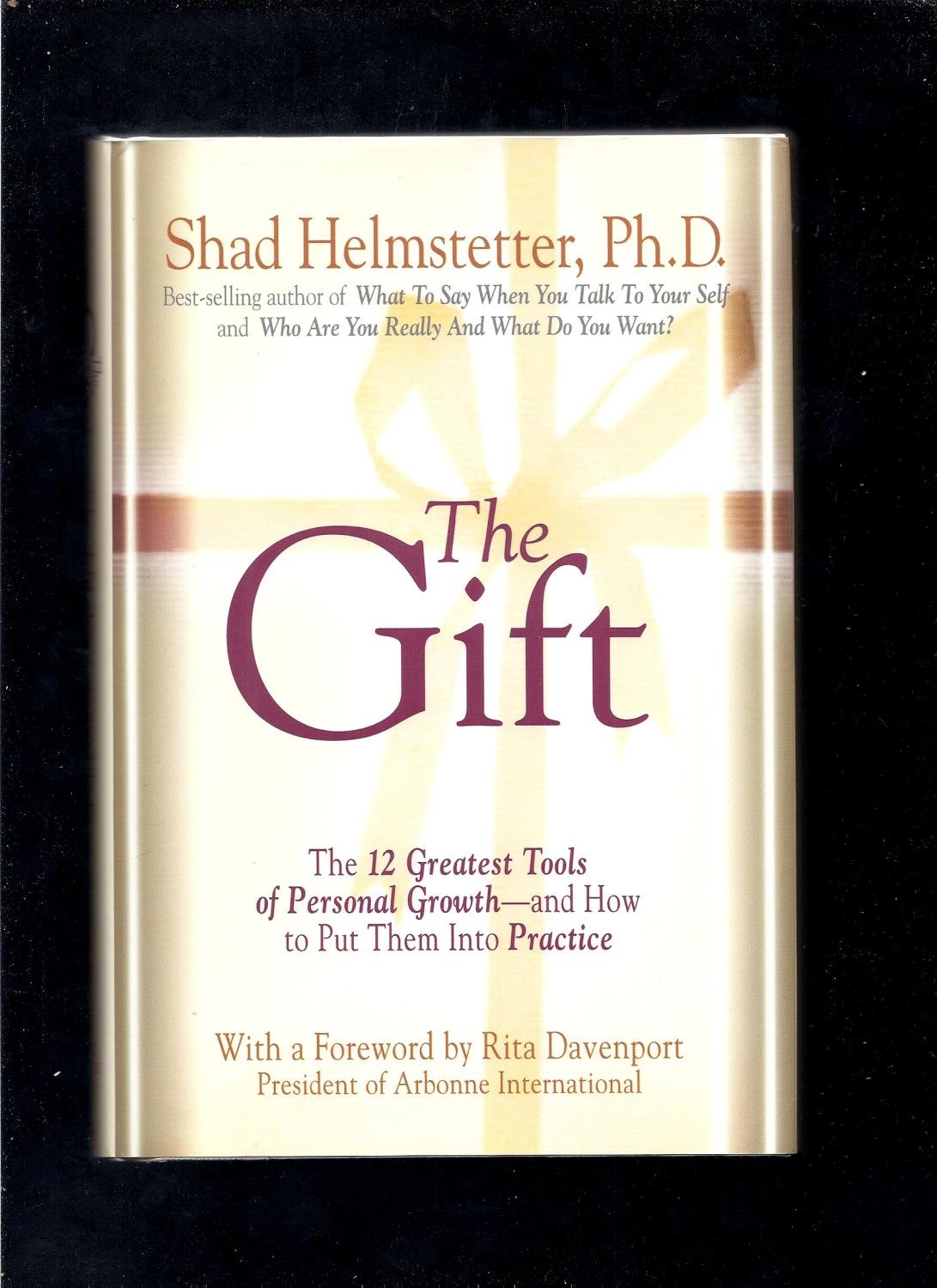 The Gift: The 12 Greatest Tools of Personal Growth  and How to Put Them into Practice,New