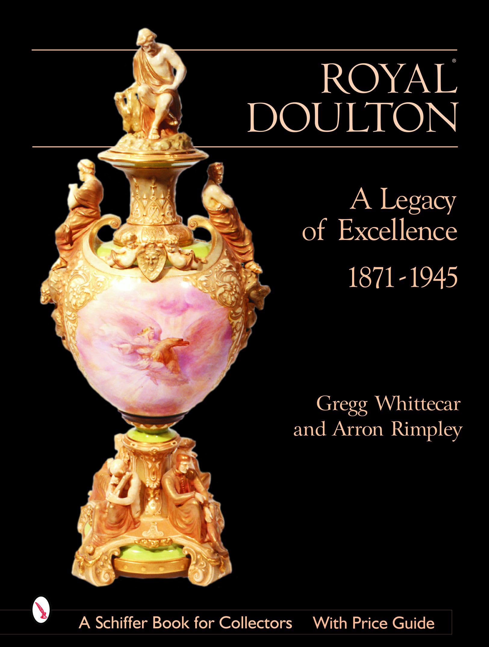 Royal Doulton: A Legacy of Excellence 18711945 (A Schiffer Book for Collectors),Used