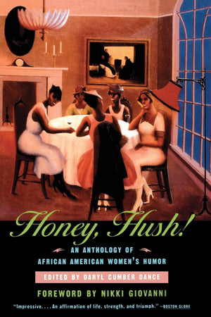 Honey, Hush!: An Anthology of African American Women s Humor