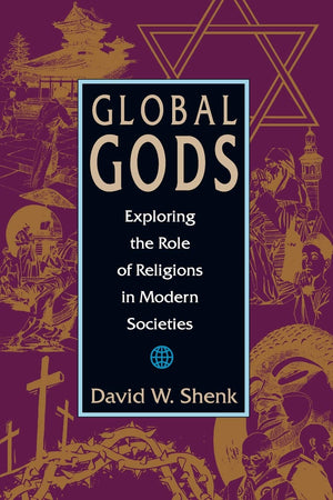 Global Gods: Exploring the Role of Religions in Modern Societies,Used