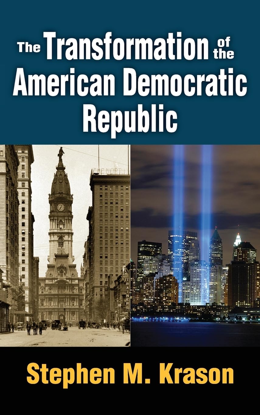 The Transformation of the American Democratic Republic,New