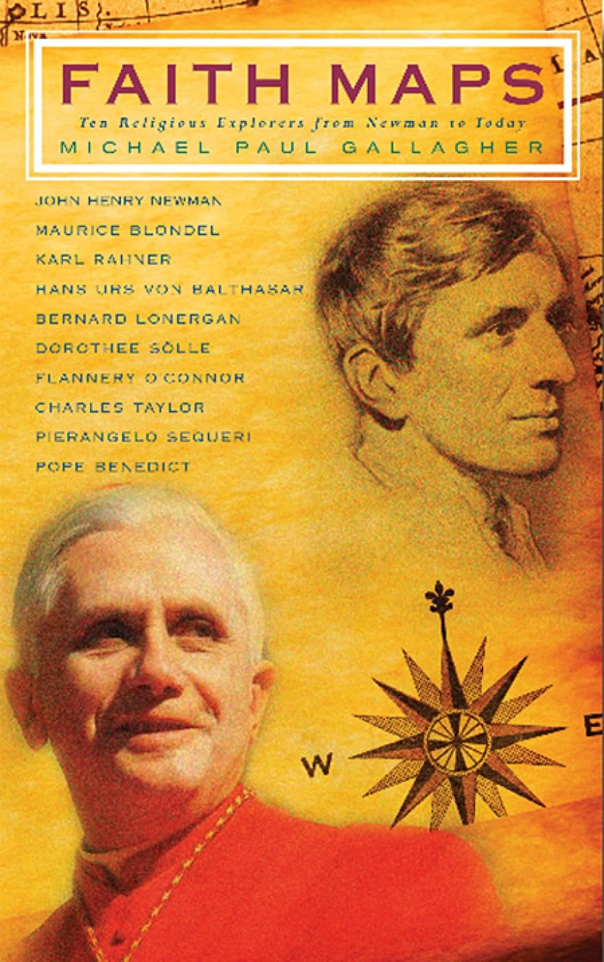 Faith Maps: Ten Religious Explorers From Newman To Joseph Ratzinger,Used