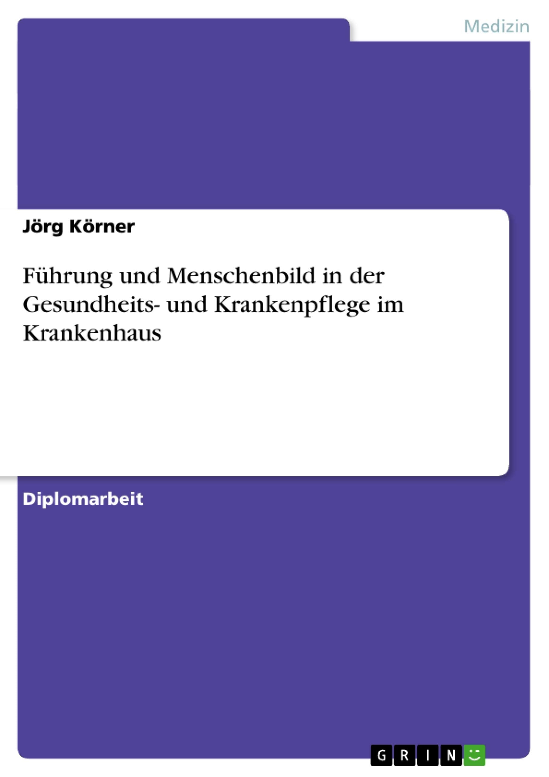 Fhrung Und Menschenbild In Der Gesundheits Und Krankenpflege Im Krankenhaus (German Edition),Used