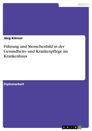 Fhrung Und Menschenbild In Der Gesundheits Und Krankenpflege Im Krankenhaus (German Edition),Used